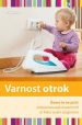 Varnost otrok doma in na poti - Prepoznavanje nevarnosti in kako se jim izognemo