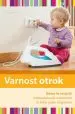 Varnost otrok doma in na poti - Prepoznavanje nevarnosti in kako se jim izognemo