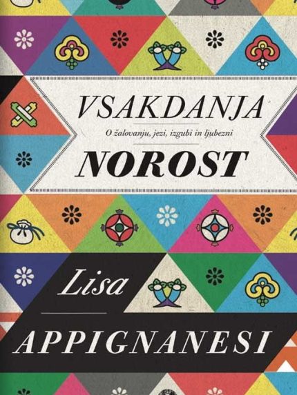Vsakdanja norost - O žalovanju, jezi, izgubi in ljubezni