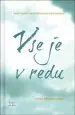 Vse je v redu - Kako zaupati in se predati načrtu