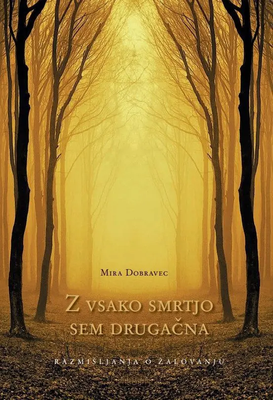 Z vsako smrtjo sem drugačna
