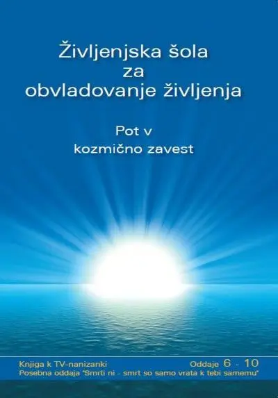 Življenjska šola za obvladovanje življenja - 2. del