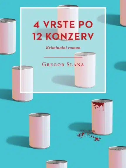 4 vrste po 12 konzerv – Gregor Slana, Knjigarna Cangura
