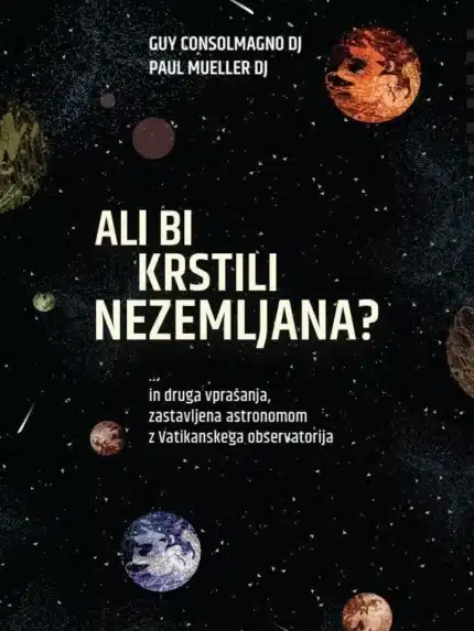 Ali bi krstili Nezemljana? – Guy Consolmagno, Knjigarna Cangura