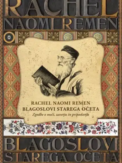 Blagoslovi starega očeta – Rachel Naomi Remen, Knjigarna Cangura