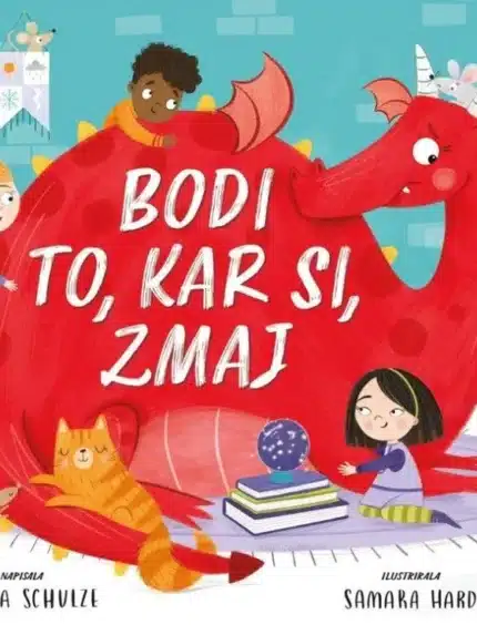 Bodi to, kar si, Zmaj – Bianca Schulze, Knjigarna Cangura