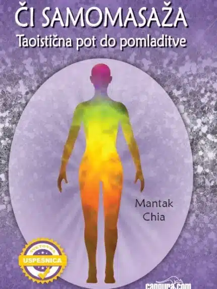 Či samomasaža: Taoistična pot do pomladitve – Antonietta Gatti, Knjigarna Cangura
