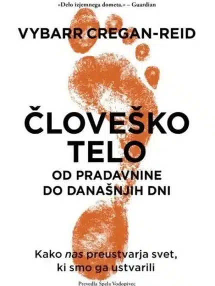 Človeško telo od pradavnine do današnjih dni – Vybarr Cregan-Reid, Knjigarna Cangura