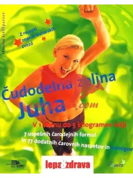 Čudodelna zeljna juha - V 1 tednu do 5 kligramov lažji – Marion Grillparzer, Knjigarna Cangura