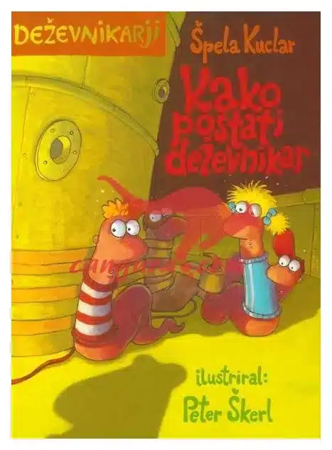 dezevnikarji-kako-postati-dezevnikar Deževnikarji - Kako postati deževnikar?, Knjigarna Cangura