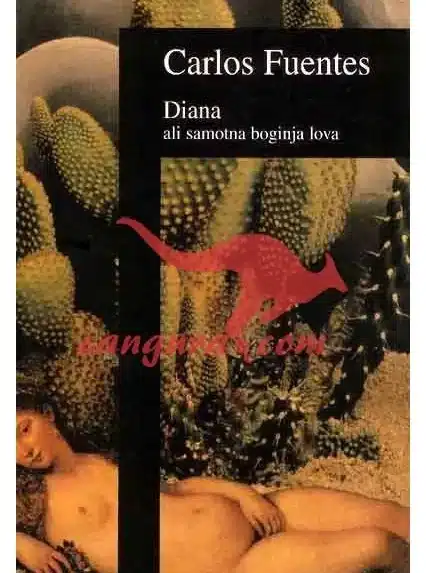 Diana ali samotna boginja lova – Carlos Fuentes, Knjigarna Cangura