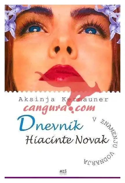 dnevnik-hiacinte-novak-v-znamenju-vodnarja Dnevnik Hiacinte Novak - v znamenju vodnarja, Knjigarna Cangura