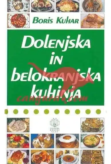 Dolenjska in belokranjska kuhinja – Edward Siedle, Knjigarna Cangura