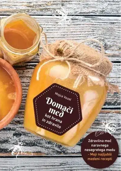 Domači med kot hrana in zdravilo – Mojca Vozel, Knjigarna Cangura