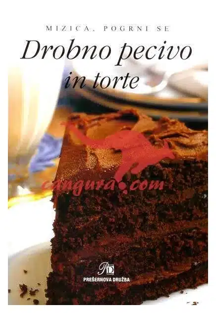 drobno-pecivo-in-torte-zbirka-mizica-2 Drobno pecivo in torte - Zbirka Mizica pogrni se – DNM, Knjigarna Cangura