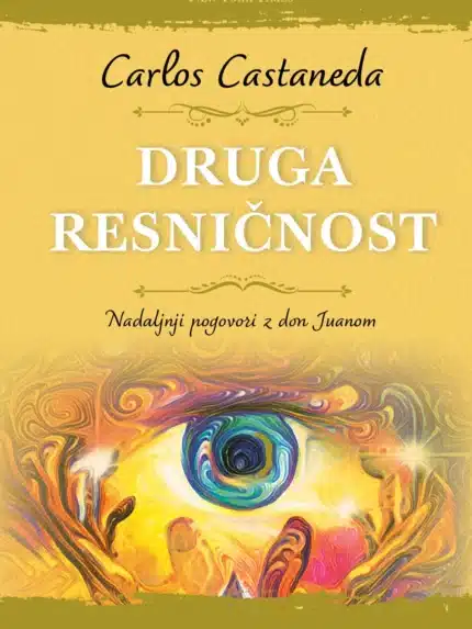Druga resničnost: Nadaljnji pogovori z don Juanom – Carlos Castaneda, Knjigarna Cangura