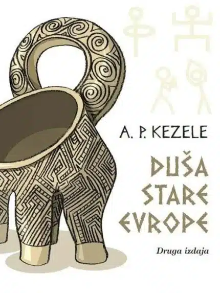 Duša Stare Evrope (2. izdaja) – Adrian P. Kezele, Knjigarna Cangura