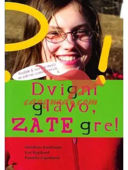 Dvigni glavo, zate gre - Vodnik k osebni moči in zdravi samozavesti, Knjigarna Cangura