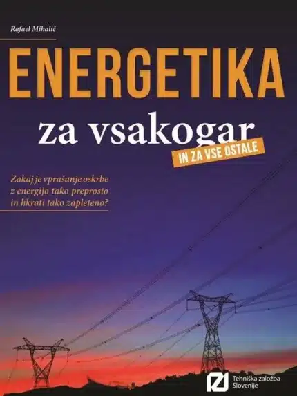 Energetika - knjiga za vsakogar in za vse ostale – Rafael Mihalič, Knjigarna Cangura
