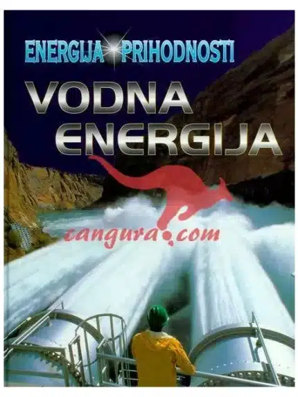 Energija prihodnosti - Vodna energija – Anže Kupelnik, Knjigarna Cangura