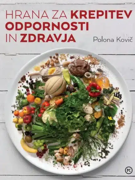 Hrana za krepitev odpornosti in zdravja – Polona Kovič, Knjigarna Cangura