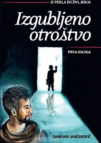 Iz pekla do življenja: Izgubljeno otroštvo – Damijan Janžekovič, Knjigarna Cangura