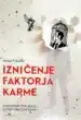 Izničenje faktorja karme, 2. izdaja – Adrian P. Kezele, Knjigarna Cangura
