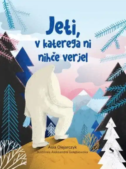 Jeti, v katerega ni nihče verjel – Asia Olejarczyk, Knjigarna Cangura