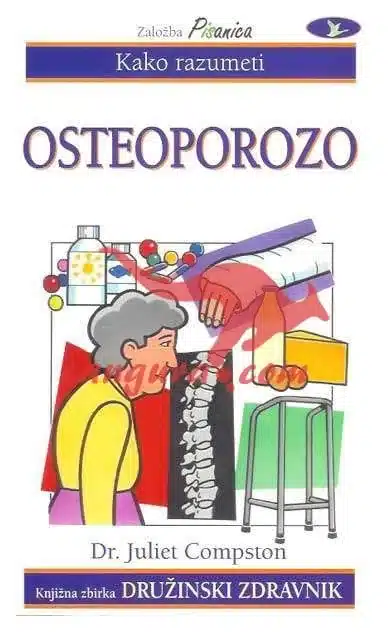 kako-razumeti-osteoporozo-zbirka-druzinski-zdravnik Kako razumeti osteoporozo - Zbirka družinski zdravnik – Dr. Juliet Compston, Knjigarna Cangura