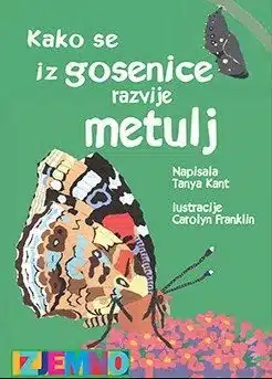 Kako se iz gosenice razvije metulj – Tanya Kant, Knjigarna Cangura