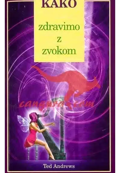 Kako zdravimo z zvokom – Ted Andrews, Knjigarna Cangura
