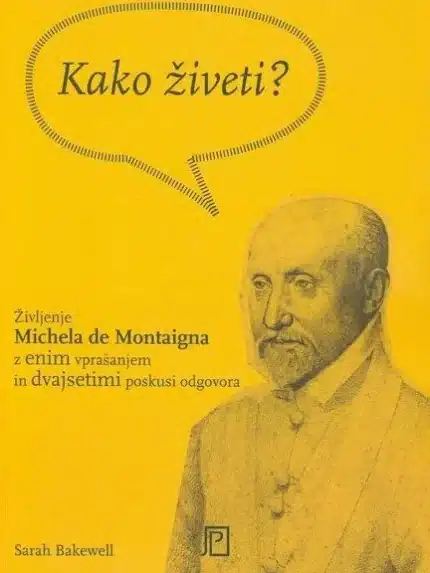 Kako živeti? – Sarah Bakewell, Knjigarna Cangura