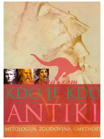 Kdo je kdo v Antiki - Mitologija, zgodovina, umetnost, Knjigarna Cangura