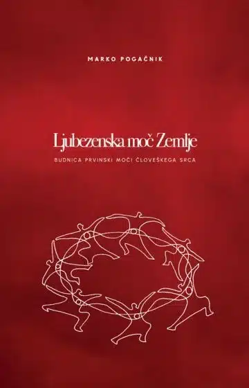 Ljubezenska moč Zemlje - Budnica prvinski moči človeškega srca – Marko Pogačnik, Knjigarna Cangura
