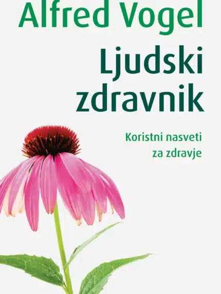 Ljudski zdravnik - koristni nasveti za zdravje – Alfred Vogel, Knjigarna Cangura