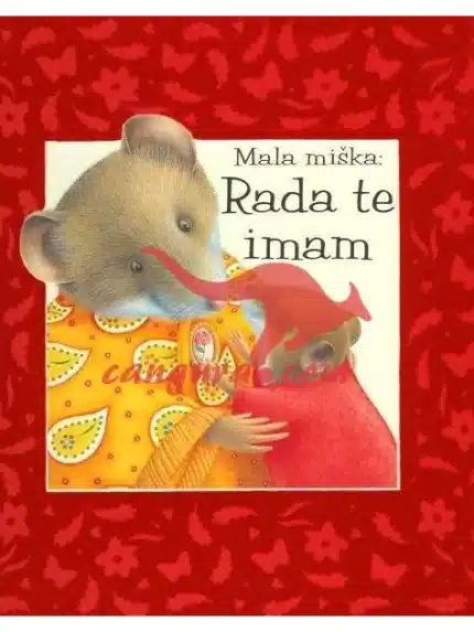 Mala miška - Rada te imam, Knjigarna Cangura