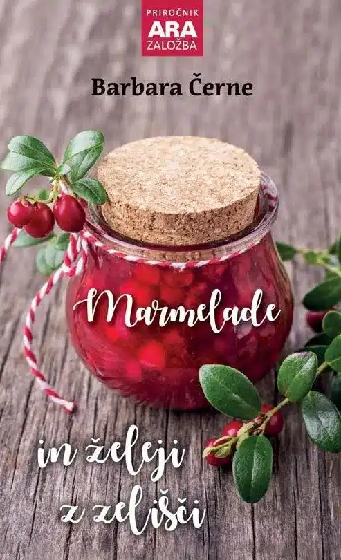 marmelade-in-zeleji-z-zelisci-druga Marmelade in želeji z zelišči (druga, razširjena izdaja) – Barbara Černe, Knjigarna Cangura