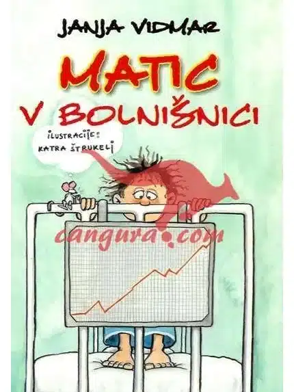 Matic v bolnišnici – Janja Vidmar, Knjigarna Cangura