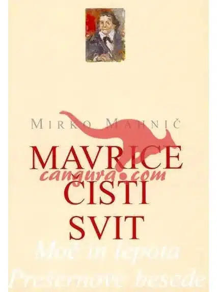 Mavrice čisti svit - Moč in lepota Prešernove besede – Mirko Mahnič, Knjigarna Cangura