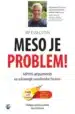 Meso je problem ! - Tehtni argumenti za uživanje rastlinske hrane – Rip Esselstyn, Knjigarna Cangura