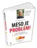 Meso je problem ! - Tehtni argumenti za uživanje rastlinske hrane – Rip Esselstyn, Knjigarna Cangura