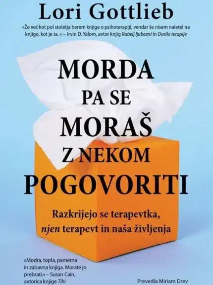 Morda pa se moraš z nekom pogovoriti – Lori Gottlieb, Knjigarna Cangura