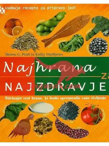 Najhrana za najzdravje, štirinajst vrst hrane, ki bodo spremenile vaše življenje – Kathy Matthews, Knjigarna Cangura