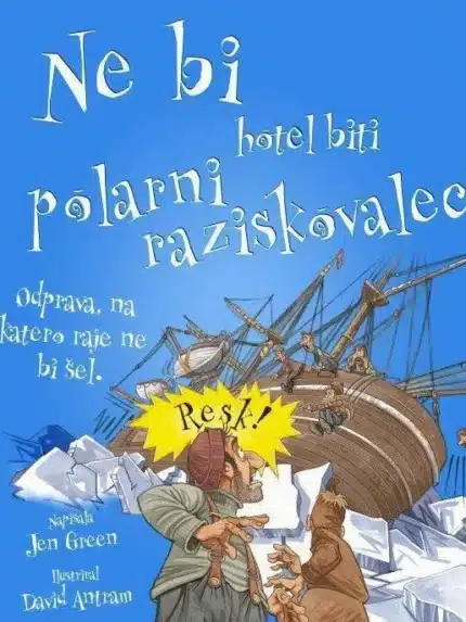 Ne bi hotel biti polarni raziskovalec! – Jen Green, Knjigarna Cangura