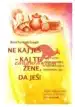 Ne kaj ješ - Kaj te žene, da ješ! - Umetnost vojskovanja s prehransko motenostjo, Knjigarna Cangura