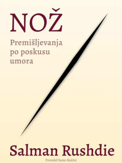 NOŽ - Premišljevanja po poskusu umora – Salman Rushdie, Knjigarna Cangura