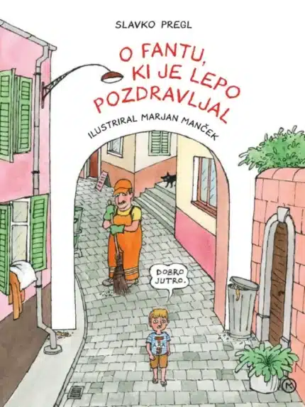 O fantu, ki je lepo pozdravljal – Slavko Pregl, Knjigarna Cangura