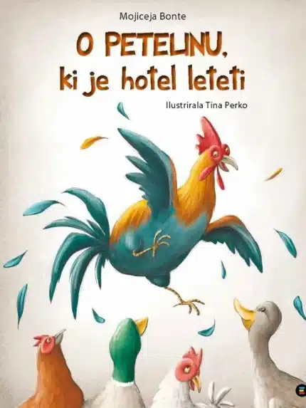 O petelinu, ki je hotel leteti – Mojiceja Bonte, Knjigarna Cangura
