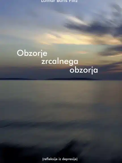 Obzorje zrcalnega obzorja – Lothar Boris Piltz, Knjigarna Cangura