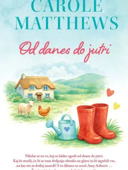 Od danes do jutri - MV – Carole Matthews, Knjigarna Cangura